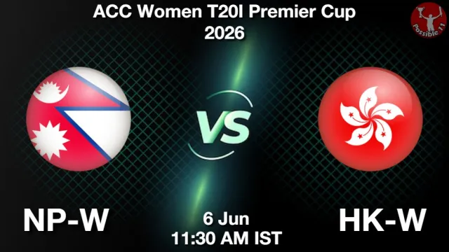 NP-W vs HK-W Match Previews and Cricket Tips