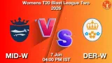 MID-W vs DER-W Dream11 Prediction - <small>Sun, 07 Jun 04:00 PM IST</small>
