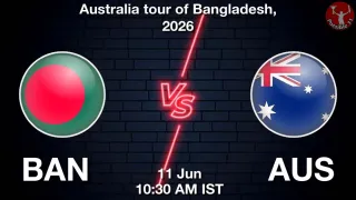 BAN vs AUS - Australia tour