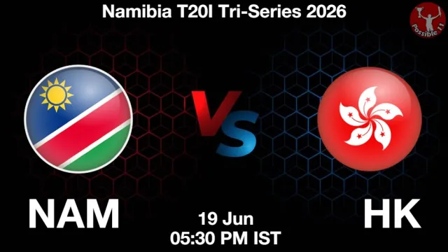 NAM vs HK ड्रीम11 भविष्यवाणी, फैंटेसी क्रिकेट टीम - 19 जून 2026