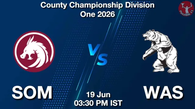 SOM vs WAS Match Previews and Cricket Tips