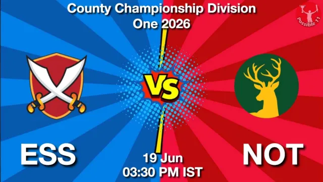 ESS vs NOT Match Previews and Cricket Tips