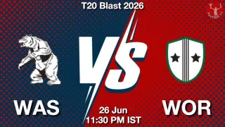 WAS vs WOR - T20 Blast