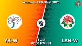 YK-W vs LAN-W Dream11 Prediction - <small>Wed, 01 Jul 07:00 PM IST</small>