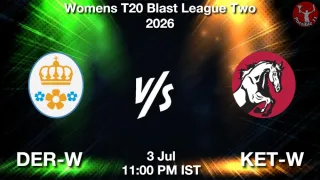 DER-W vs KET-W DER-W vs KET-W - Womens T20