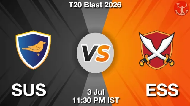 SUS vs ESS ड्रीम11 भविष्यवाणी, फैंटेसी क्रिकेट टीम - 03 जुलाई 2026