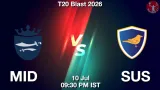 MID vs SUS Dream11 Prediction, Preview & Updates - <small>Fri, 10 Jul 09:30 PM IST</small>