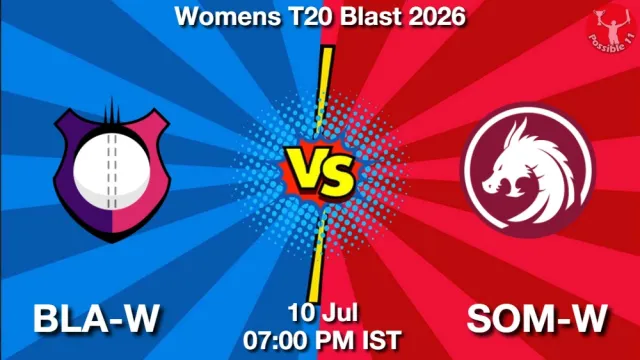 BLA-W vs SOM-W Match Previews and Cricket Tips