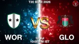 WOR vs GLO Dream11 Prediction, Preview & Updates - <small>Fri, 10 Jul 10:00 PM IST</small>