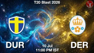 DUR vs DER DUR vs DER - T20 Blast