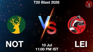 NOT vs LEI - T20 Blast