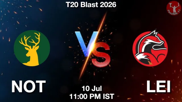 NOT vs LEI Match Previews and Cricket Tips