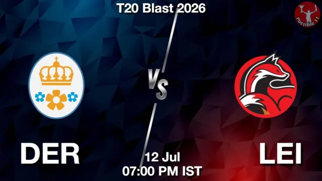 DER vs LEI Match Previews and Cricket Tips