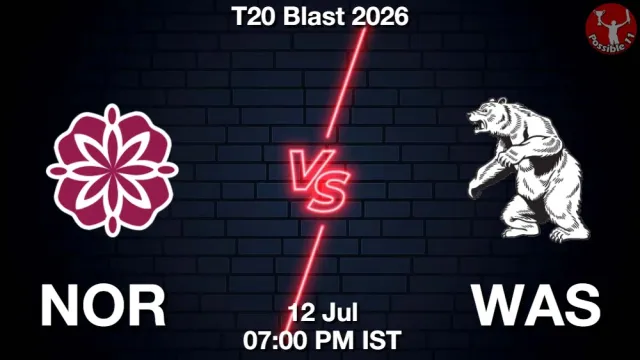 NOR vs WAS Match Previews and Cricket Tips