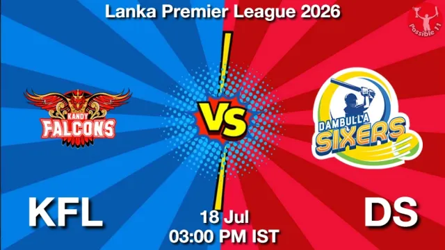 KFL vs DS ड्रीम11 भविष्यवाणी, फैंटेसी क्रिकेट टीम - 18 जुलाई 2026