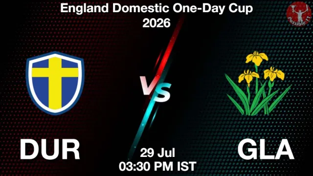 DUR vs GLA Match Previews and Cricket Tips