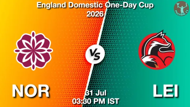 NOR vs LEI Match Previews and Cricket Tips