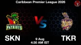SKN vs TKR Dream11 Prediction, Preview & Updates - <small>Sun, 09 Aug 04:30 AM IST</small>