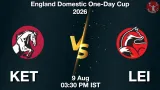 KET vs LEI Dream11 Prediction, Preview & Updates - <small>Sun, 09 Aug 03:30 PM IST</small>