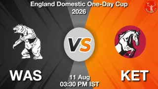 WAS vs KET - England Domestic