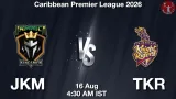 JKM vs TKR Dream11 Prediction, Preview & Updates - <small>Sun, 16 Aug 05:30 AM IST</small>