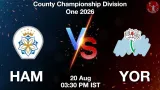 HAM vs YOR Dream11 Prediction, Preview & Updates - <small>Thu, 20 Aug 03:30 PM IST</small>