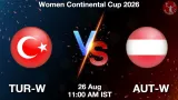 TUR-W vs AUT-W Dream11 Prediction - <small>Wed, 26 Aug 11:00 AM IST</small>