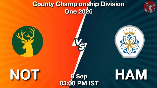 NOT vs HAM Match Previews and Cricket Tips