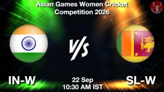 IN-W vs SL-W - Asian Games