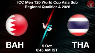 BAH vs THA - ICC Men