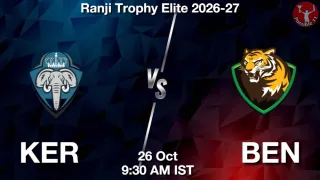 KER vs BEN - Ranji Trophy
