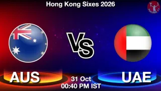 AUS vs UAE - Hong Kong