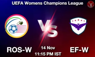 ROS-W vs EF-W Matcch Previews