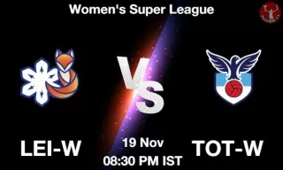 LEI-W vs TOT-W Matcch Previews