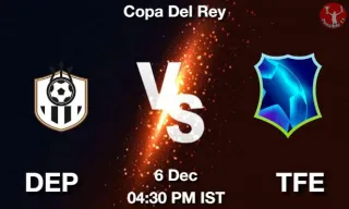 DEP vs TFE Matcch Previews