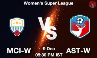 MCI-W vs AST-W Matcch Previews