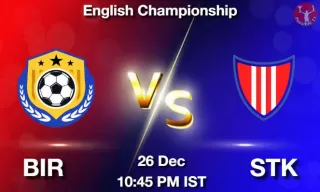 BIR vs STK Matcch Previews