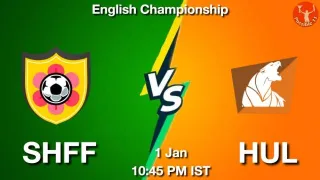 SHFF vs HUL Matcch Previews