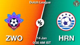 ZWO vs HRN Matcch Previews