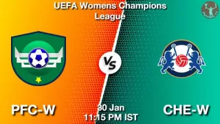 PFC-W vs CHE-W Matcch Previews