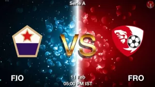 FIO vs FRO Matcch Previews
