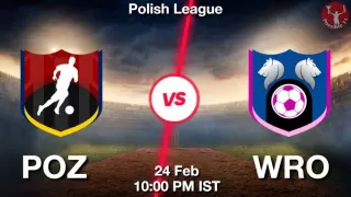 POZ vs WRO Matcch Previews