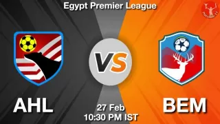 AHL vs BEM Matcch Previews