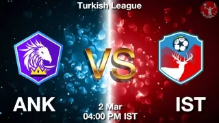 ANK vs IST Matcch Previews