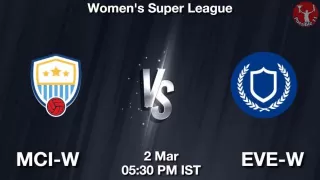 MCI-W vs EVE-W Matcch Previews