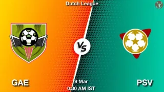 GAE vs PSV Matcch Previews
