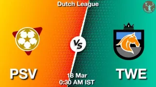 PSV vs TWE Matcch Previews