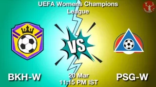 BKH-W vs PSG-W Matcch Previews