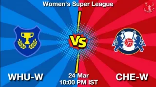 WHU-W vs CHE-W Matcch Previews
