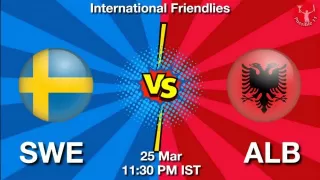 SWE vs ALB Matcch Previews
